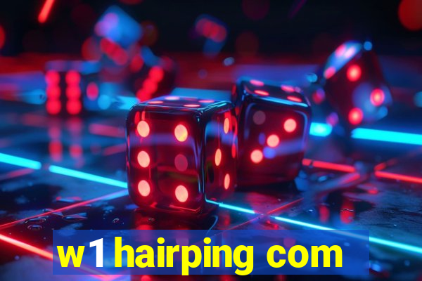 w1 hairping com